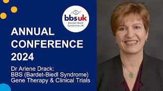 BBS Gene Therapy amp Clinical Trials  Dr Arlene Drack  BBS UK Conference 2024 [upl. by Hoenack]