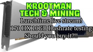 Live stream 170hx 10 GB hashrate testing [upl. by Direj637]