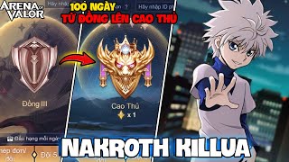 VUX TÓM TẮT 100 NGÀY NAKROTH KILLUA TỪ ĐỒNG LÊN CAO THỦ LIÊN QUÂN MOBILE PART1 [upl. by Thornton]