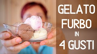 GELATO FURBO IN 4 GUSTI  Gelato Fatto in Casa Senza Gelatiera  Ricetta Facile Video del 2017 [upl. by Ayad]