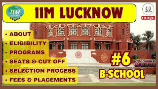 All About IIM Lucknow  Eligibility Programs Seats Cut Off Selection Process Fees amp Placement [upl. by Gilroy]