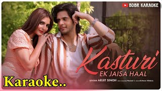 Kasturi  Ek Jaisa Haal  Karaoke With Lyrics  Arijit Singh  BDBR KARAOKE [upl. by Wandie300]