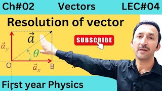 Resolution of vector  Lecture no4  rectangular components of a vector  class 11 [upl. by Rese484]