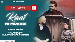 Raat Ni Mukkdi Official Video  Manjit Sahota  Geet Goraya  West Coast Records  Punjabi Song 2024 [upl. by Viscardi]