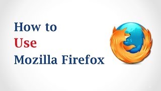 How to Use Mozilla Firefox [upl. by Brom961]