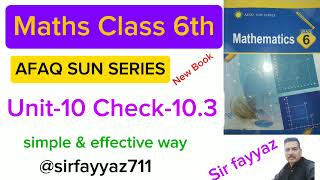 Maths class 6th  Check 103  Unit 10 exercise 103afaq sun series  newbookex 103 [upl. by Eaver]