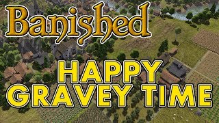 Happy Gravey Time Banished Gameplay  Part 19 [upl. by Bree819]