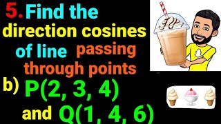 5b Find direction cosines of line passing through points P234 and Q146 Direction Cosine [upl. by Mloclam413]