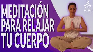 MEDITACIÓN guiada para RELAJAR el cuerpo 🧘‍♀️ [upl. by Schriever]