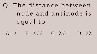 The distance between node and antinode is equal to [upl. by Lilllie557]