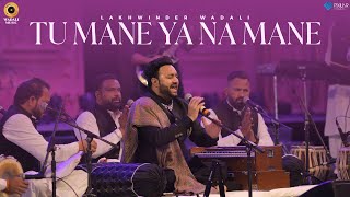 Tu Mane Ya Na Mane  Lakhwinder Wadali  Live  Wadali Brothers  Latest Video  Punjabi Songs 2021 [upl. by Elvyn]