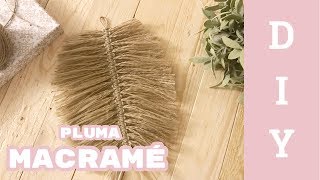 DIY tutorial COMO hacer PLUMA MACRAMÉ con CUERDA  EL TALLER DE AJ [upl. by Aderfla877]