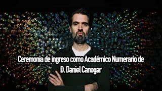 Ceremonia de ingreso como Académico Numerario de D Daniel Canogar [upl. by Michele534]