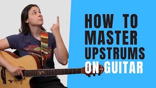 My 1 Exercise for Mastering Up Strums on Guitar [upl. by Kariotta]