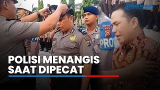 Video Seorang Anggota Kepolisian Menangis saat Dipecat dari Kesatuan [upl. by Mayrim]