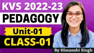 KVS 202223 Target Batch  Pedagogy Unit01 by Himanshi Singh  Class01 [upl. by Kesia]