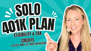 Solo 401k Plan Eligibility Contributions Deadlines Tax Credits for Sole Prop LLC 1099 Contractors [upl. by Akirdnuhs]