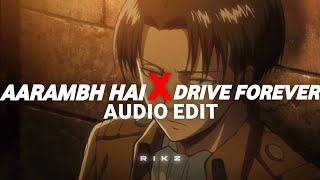 aarambh hai prachane X drive forever edit audio [upl. by Rede277]