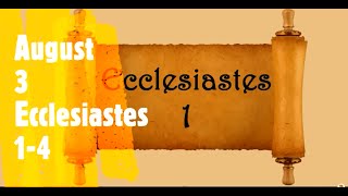 August 3 Daily Audio Bible Reading Ecclesiastes 14 NKJV [upl. by Nerwal75]