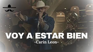 Voy A Estar Bien  Carin Leon LETRA [upl. by Odnamra]