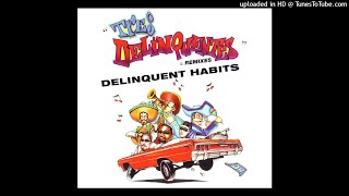 Delinquent Habits  Tres Delinquentes Spanish Version [upl. by Touber599]