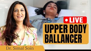 🔴LIVE Upper Body Ballancer Procedure  Full Demonstration  AAYNA Clinic Delhi [upl. by Strephon]