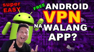 Android VPN na Walang App Paano Gawin [upl. by Albertina]