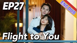 【Eng】 Flight to You Eps 27 ¦ Starring Wang Kai Tan Songyun ¦ Urban Romantic Korean Drama [upl. by Phillie]