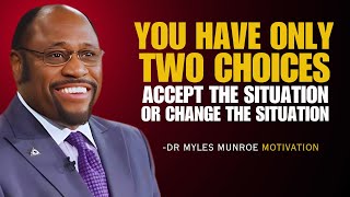 DR Myles Munroe quotYou Have Only Two Choicesquot DR Myles Munroe Motivation [upl. by Sineray]