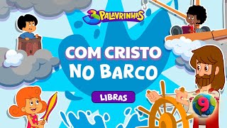 Com Cristo no Barco em Libras  3 Palavrinhas  Volume 9  OFICIAL Desenho Infantil [upl. by Laamak468]