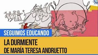 quotLa durmientequot de María Teresa Andruetto  Seguimos Educando [upl. by Vookles]