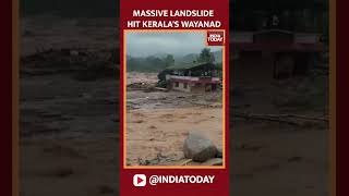 Massive Floods Landslides Hit Keralas Wayanad Amid Rain Fury 24 Dead  India Today News [upl. by Mlehliw]