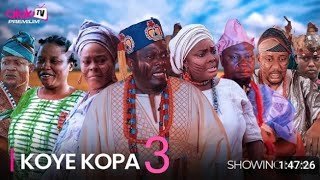 KOYE KOPA 3 LATEST NOLLYWOOD YORUBA MOVIE FEATURING JULIET JATTOMUYIWA ADEMOLARONKE ODUSANYA [upl. by Mukul]