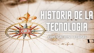 HISTORIA DE LA TECNOLOGÍA [upl. by Hocker512]