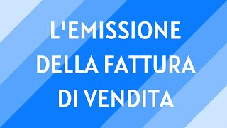 1 Lemissione della fattura di vendita [upl. by Lyndes]