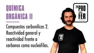 Compuestos carbonílicos 2 Reactividad general y reactividad frente a carbonos como nucleófilos [upl. by Elacim]