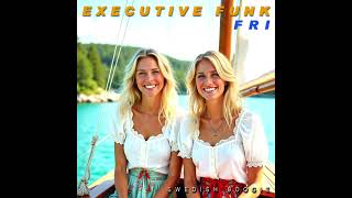 Executive Funk  Fri Swedish boogie 2024 [upl. by Undry]