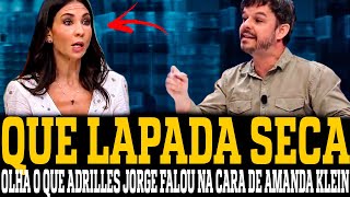 AMANDA KLEIN SE ARREPENDEU AMAGAMENTE DESSE DEBATE COM ADRILLES JORGE [upl. by Norga]