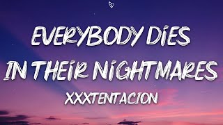 XXXTENTACION  Everybody Dies In Their Nightmares Lyrics [upl. by Odnolor]