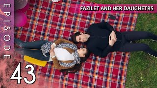 Fazilet and Her Daughters  Episode 43 Long Episode  Fazilet Hanim ve Kizlari [upl. by Aillij]