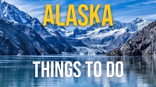 Top 10 Best Things to Do in Alaska [upl. by Odlanar]