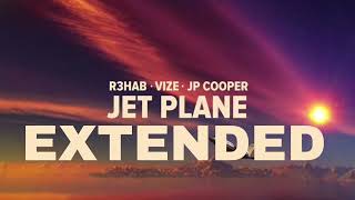 R3HAB VIZE JP Cooper  Jet Plane EXTENDED [upl. by Enotna154]