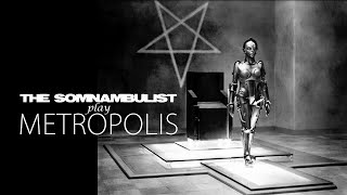 THE SOMNAMBULIST play Fritz Langs METROPOLIS  Full Movie [upl. by Ajim650]