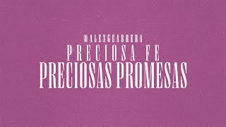 Preciosa Fe Preciosas Promesas  Pastora Alejandra Cabrera [upl. by Adrahc809]