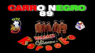 CARRO NEGRO 89 KARAOKE de VAGÓN CHICANO By Tito Rivera NO ORIGINAL Sin Derechos de Autor [upl. by Yvaht]