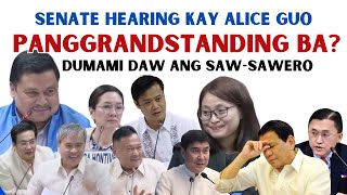 PANG GRANDSTANDING NA LANG ANG SENATE HEARING KAY ALICE GUO DUMAMI BA SAWSAWERO [upl. by Belter]