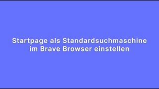 Startpage als Standardsuchmaschine im Brave Browser einstellen [upl. by Enisamoht]