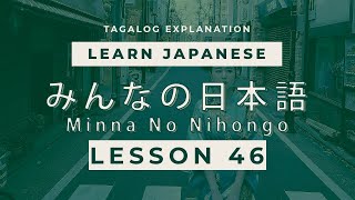 Minna No Nihongo Lesson 46Part 1 in 【Tagalog】 N4 LEVEL [upl. by Zetroc]