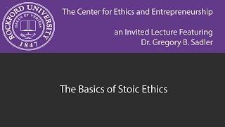 The Basics of Stoic Ethics  A Center for Ethics and Entrepreneurship Lecture [upl. by Ardelis476]