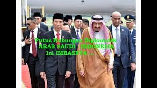 Bisa GEJOLAK nih  Imbas bila PUTUS Hubungan Diplomatik Arab Saudi  Indonesia [upl. by Itsym145]